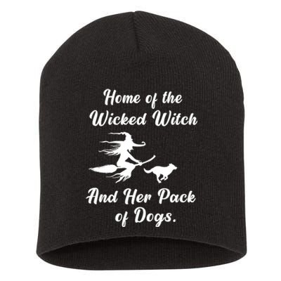 Home Of The Wicked Witch And Her Pack Of Dog Funny Halloween Short Acrylic Beanie