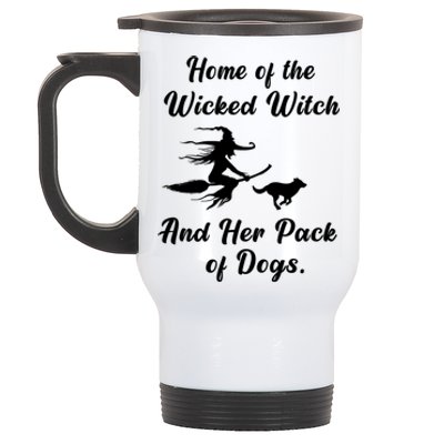 Home Of The Wicked Witch And Her Pack Of Dog Funny Halloween Stainless Steel Travel Mug