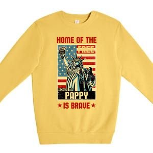 Home Of The Free Because My Pappy Is Brave Patriotic Dad Cute Gift Premium Crewneck Sweatshirt