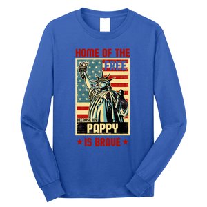 Home Of The Free Because My Pappy Is Brave Patriotic Dad Cute Gift Long Sleeve Shirt