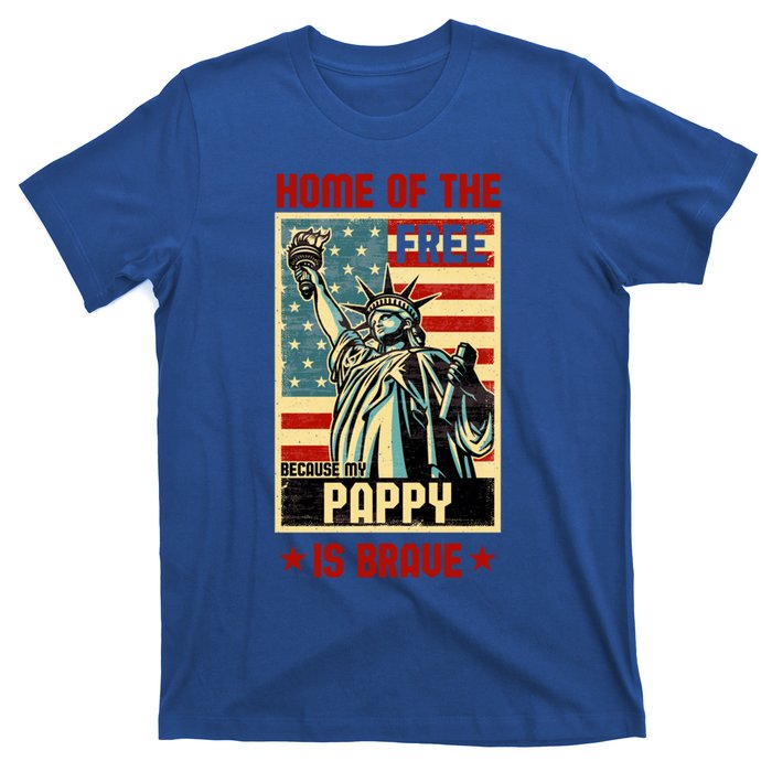 Home Of The Free Because My Pappy Is Brave Patriotic Dad Cute Gift T-Shirt