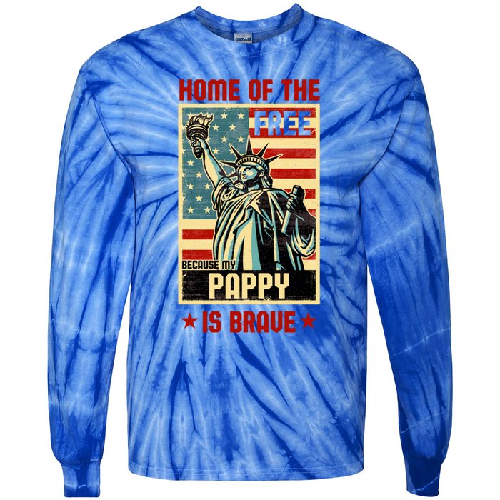 Home Of The Free Because My Pappy Is Brave Patriotic Dad Cute Gift Tie-Dye Long Sleeve Shirt