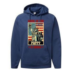 Home Of The Free Because My Pappy Is Brave Patriotic Dad Cute Gift Performance Fleece Hoodie