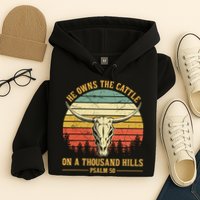 He Owns The Cattle On A Thousand Hills Bull Skull Christian Hoodie