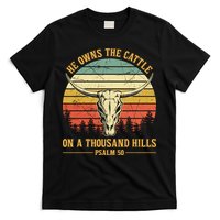 He Owns The Cattle On A Thousand Hills Bull Skull Christian T-Shirt