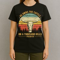 He Owns The Cattle On A Thousand Hills Bull Skull Christian T-Shirt