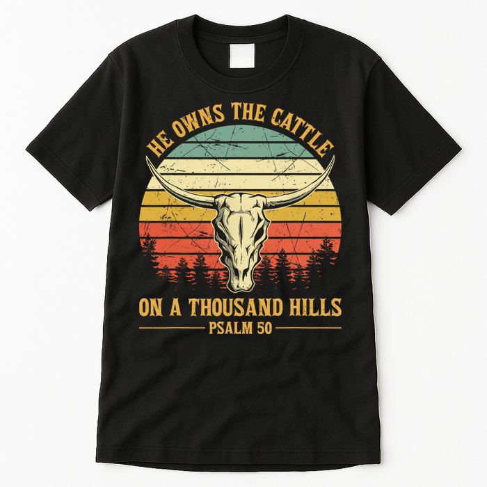He Owns The Cattle On A Thousand Hills Bull Skull Christian Tall T-Shirt