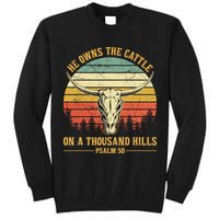 He Owns The Cattle On A Thousand Hills Bull Skull Christian Tall Sweatshirt