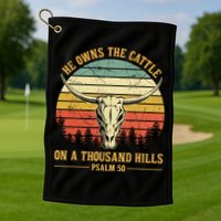 He Owns The Cattle On A Thousand Hills Bull Skull Christian Golf Towel