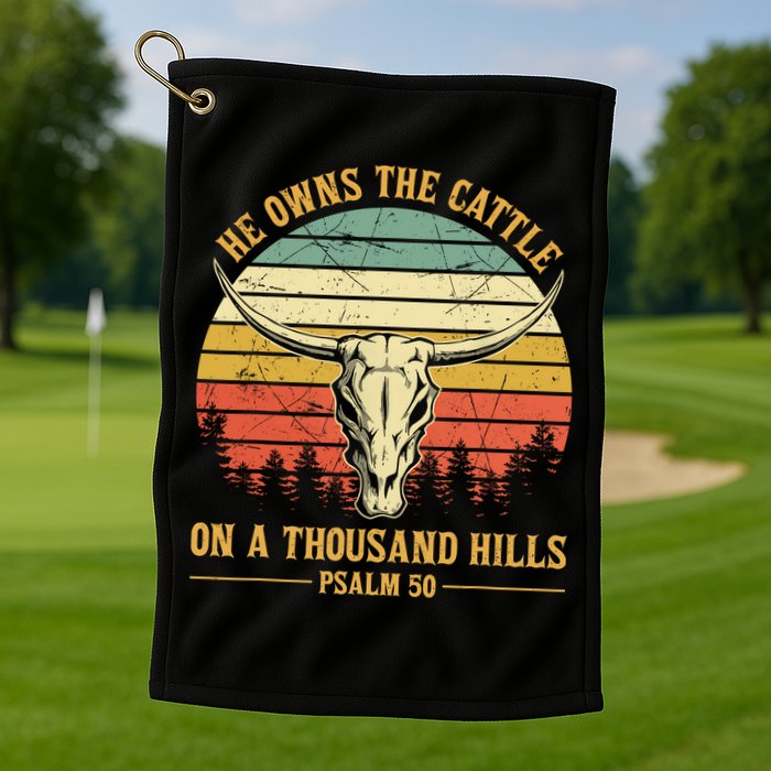 He Owns The Cattle On A Thousand Hills Bull Skull Christian Golf Towel