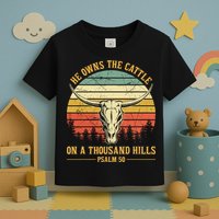 He Owns The Cattle On A Thousand Hills Bull Skull Christian Toddler T-Shirt
