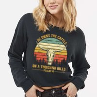 He Owns The Cattle On A Thousand Hills Bull Skull Christian Cropped Pullover Crew
