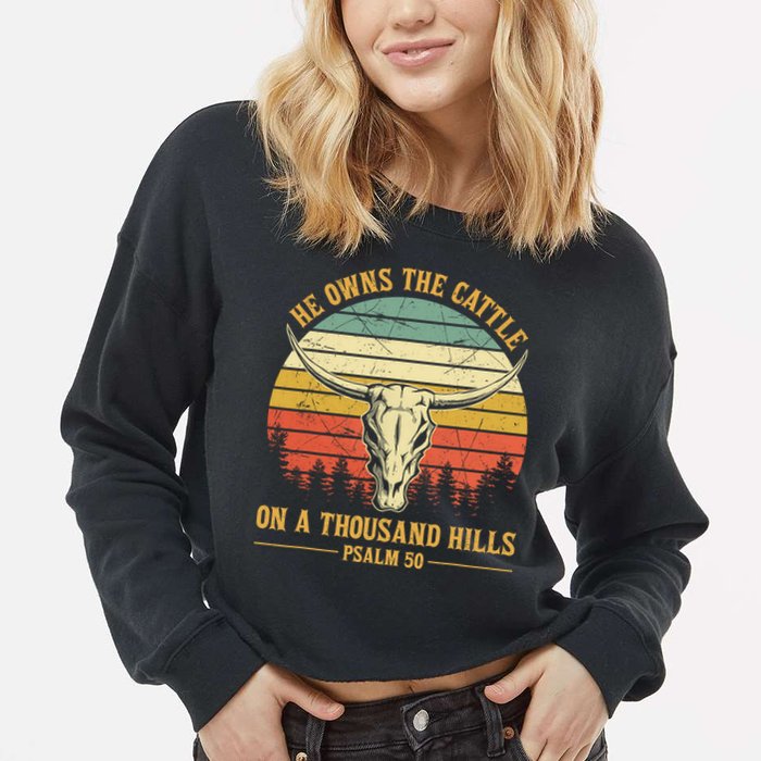He Owns The Cattle On A Thousand Hills Bull Skull Christian Cropped Pullover Crew