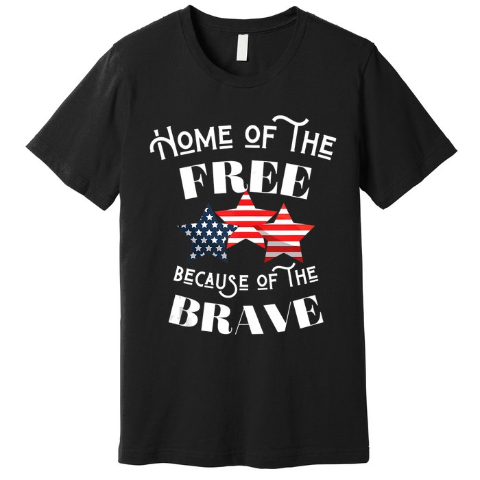 Home Of The Free Because Of The Brave Patriotic Flag Premium T-Shirt