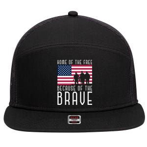 Home Of The Free Because Of The Brave Us Flag Proud Veteran Funny Gift 7 Panel Mesh Trucker Snapback Hat