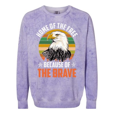 Home Of The Free Because Of The Brave Patriotic 4th Of July Gift Colorblast Crewneck Sweatshirt