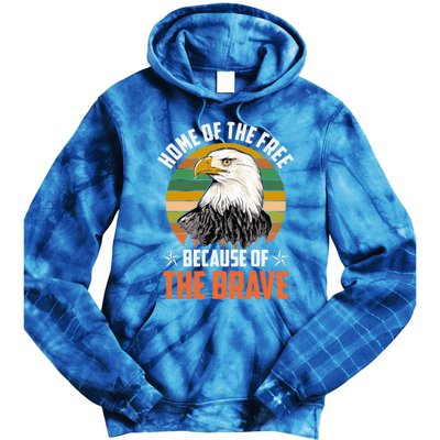 Home Of The Free Because Of The Brave Patriotic 4th Of July Gift Tie Dye Hoodie