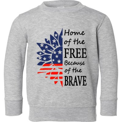 Home of the Free Because Brave 4th of July Armed Forces Day Toddler Sweatshirt