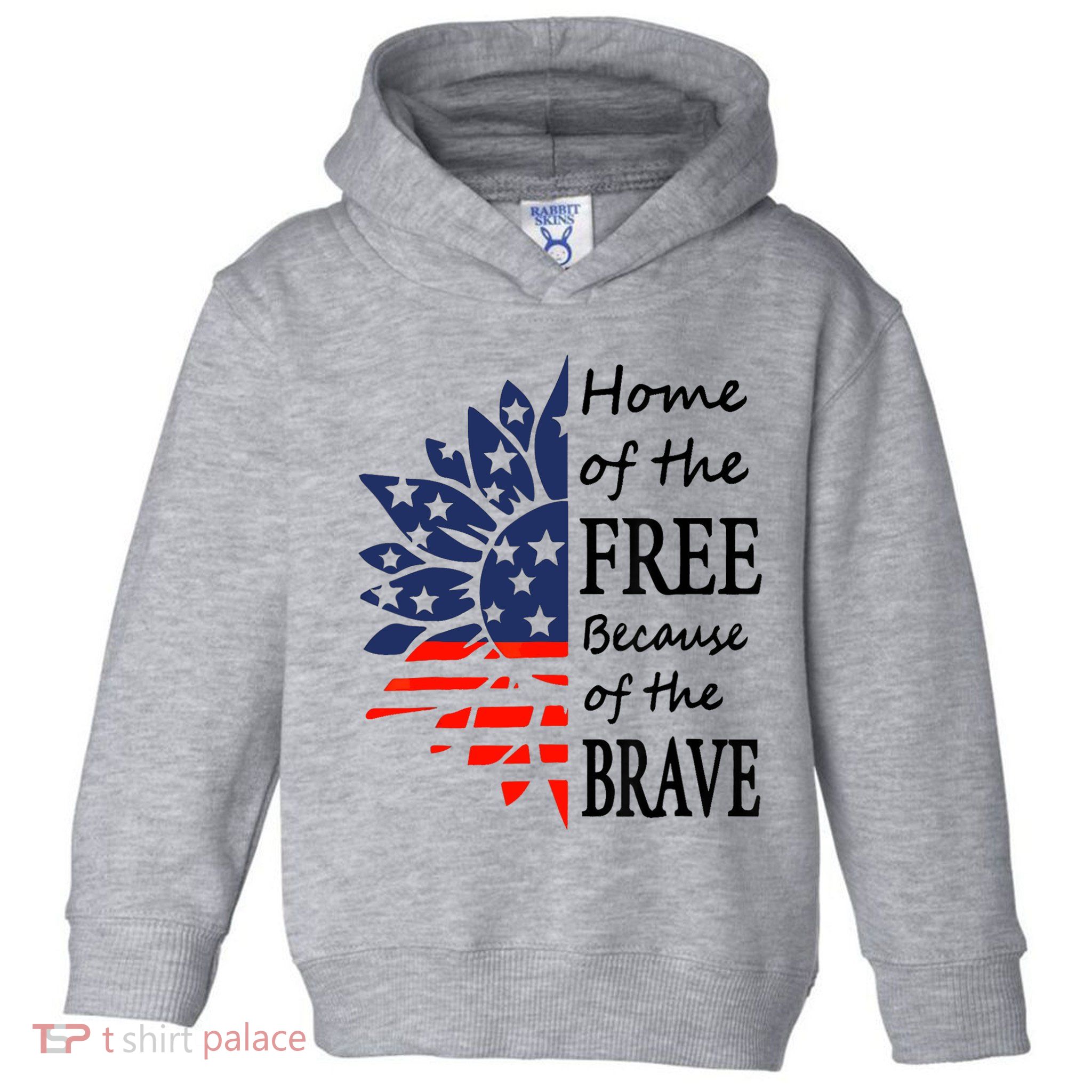 Home of the Free Because Brave 4th of July Armed Forces Day Toddler Hoodie