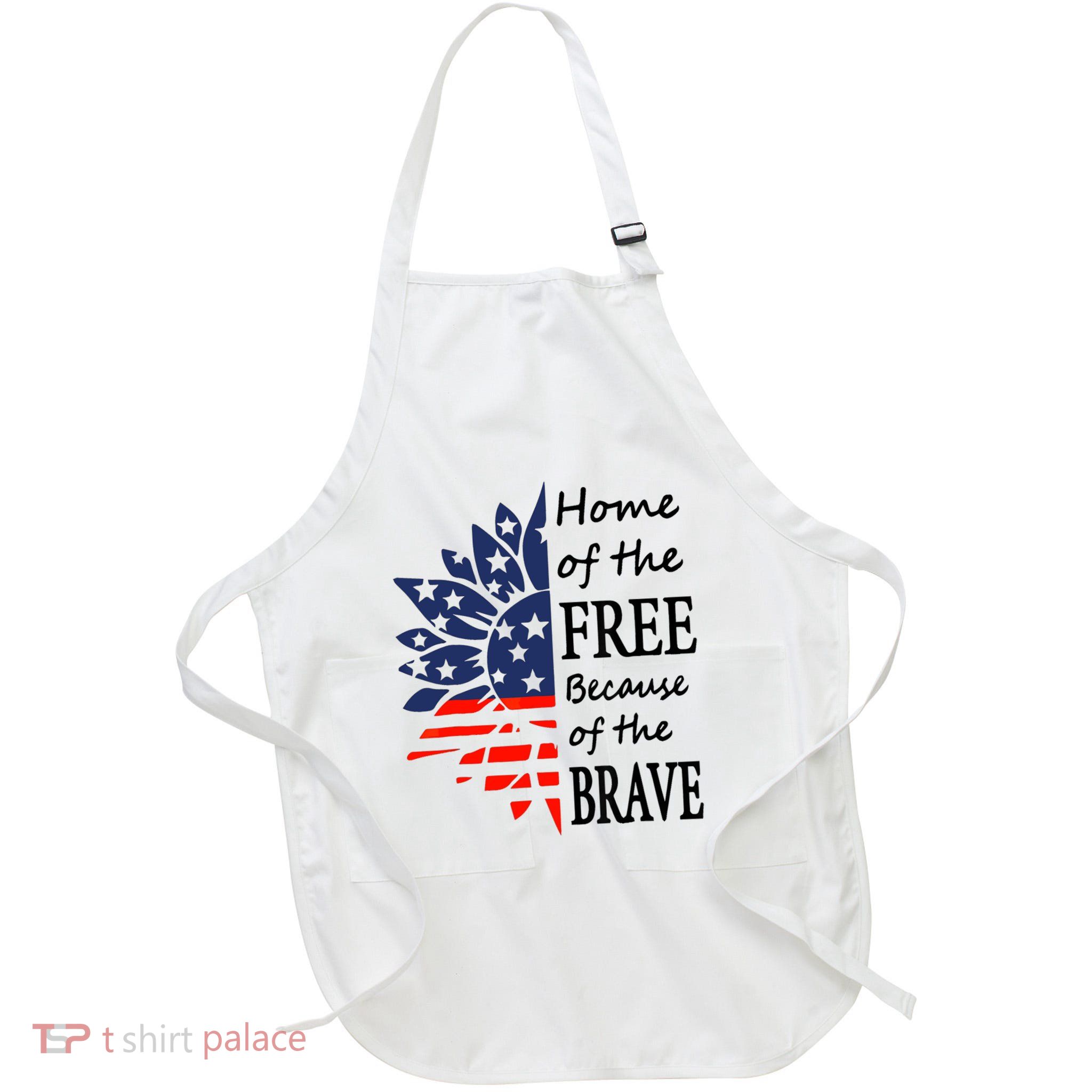 Home of the Free Because Brave 4th of July Armed Forces Day Apron