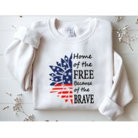 Home of the Free Because Brave 4th of July Armed Forces Day Sweatshirt