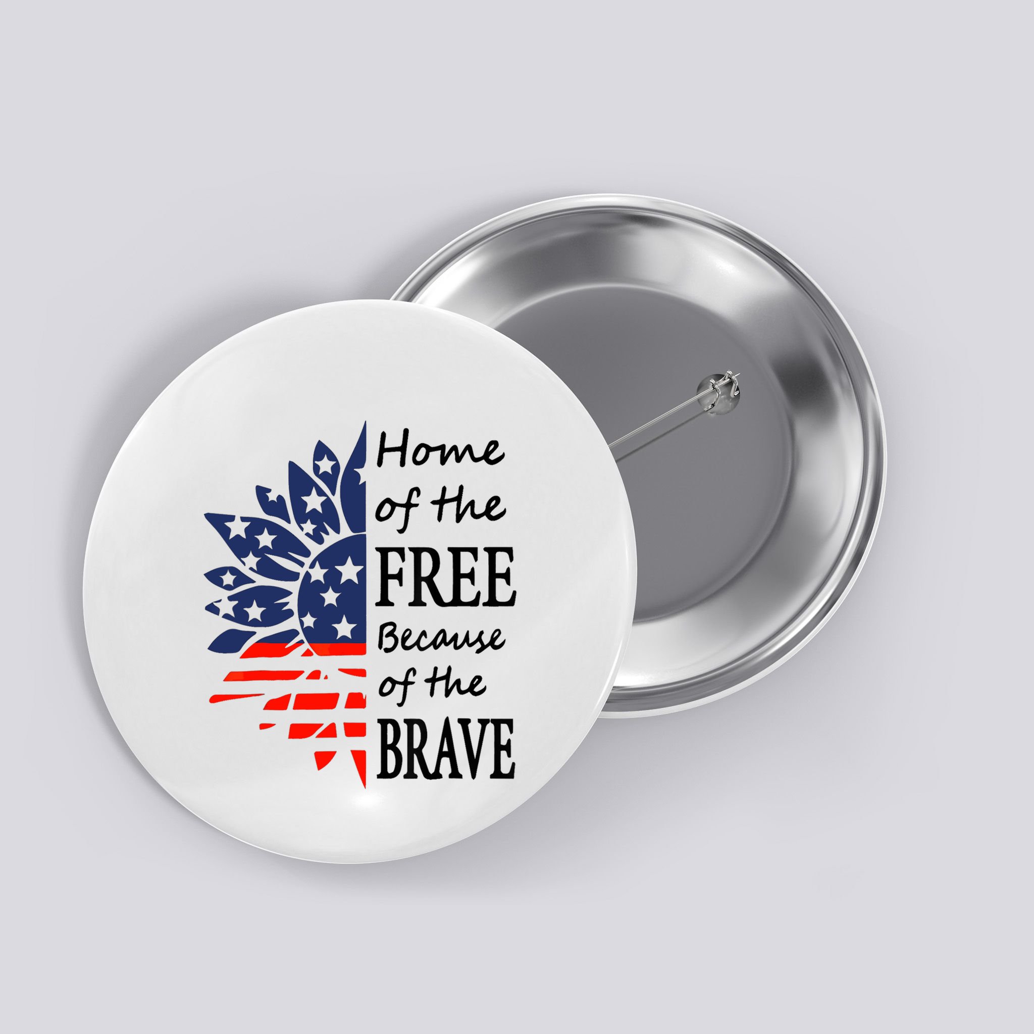 Home of the Free Because Brave 4th of July Armed Forces Day Button
