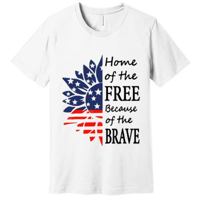 Home of the Free Because Brave 4th of July Armed Forces Day Premium T-Shirt