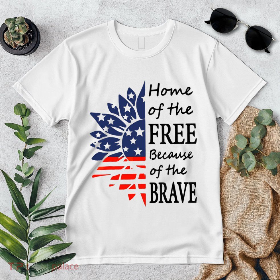 Home of the Free Because Brave 4th of July Armed Forces Day Premium T-Shirt