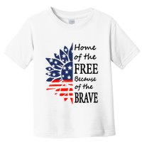 Home of the Free Because Brave 4th of July Armed Forces Day Toddler T-Shirt