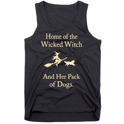 Home Of The Wicked Witch And Her Pack Of Dogs Tank Top