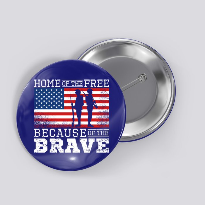 Home Of The Free Because Of The Brave Military American Flag Cute Gift Button