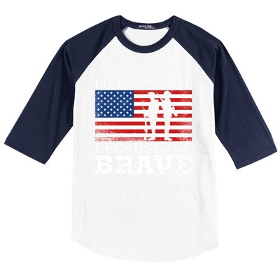 Home Of The Free Because Of The Brave Military American Flag Cute Gift Baseball Sleeve Shirt