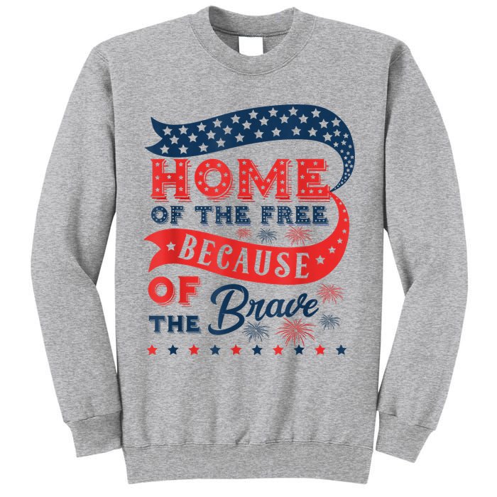 Home Of The Free Because Of The Brave Tall Sweatshirt