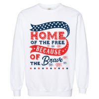 Home Of The Free Because Of The Brave Garment-Dyed Sweatshirt