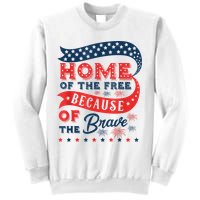 Home Of The Free Because Of The Brave Sweatshirt