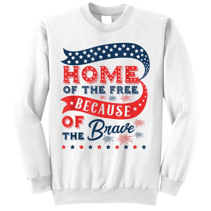 Home Of The Free Because Of The Brave Sweatshirt