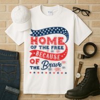 Home Of The Free Because Of The Brave Tall T-Shirt