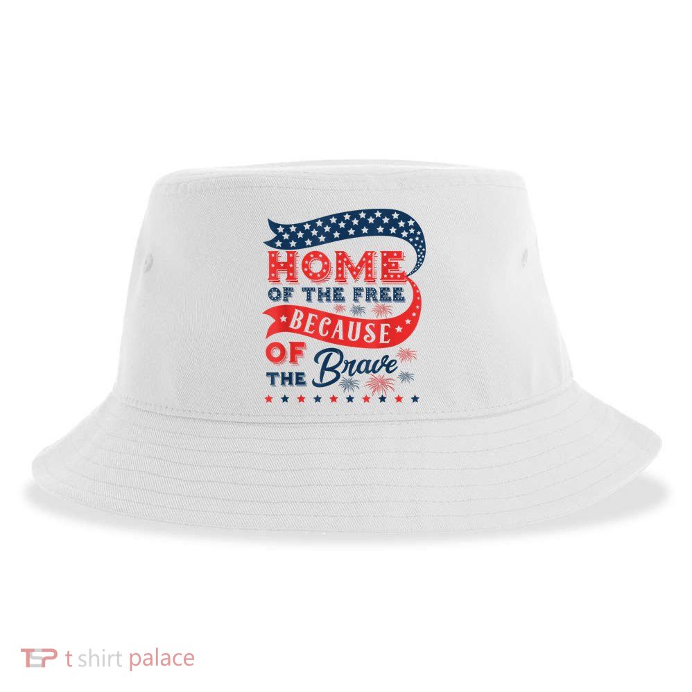 Home Of The Free Because Of The Brave Sustainable Bucket Hat