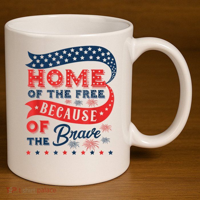 Home Of The Free Because Of The Brave 11oz C Handle Ceramic Mug