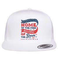 Home Of The Free Because Of The Brave Flat Bill Trucker Hat