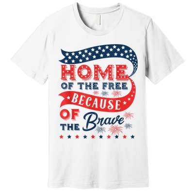 Home Of The Free Because Of The Brave Premium T-Shirt