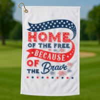 Home Of The Free Because Of The Brave Golf Towel