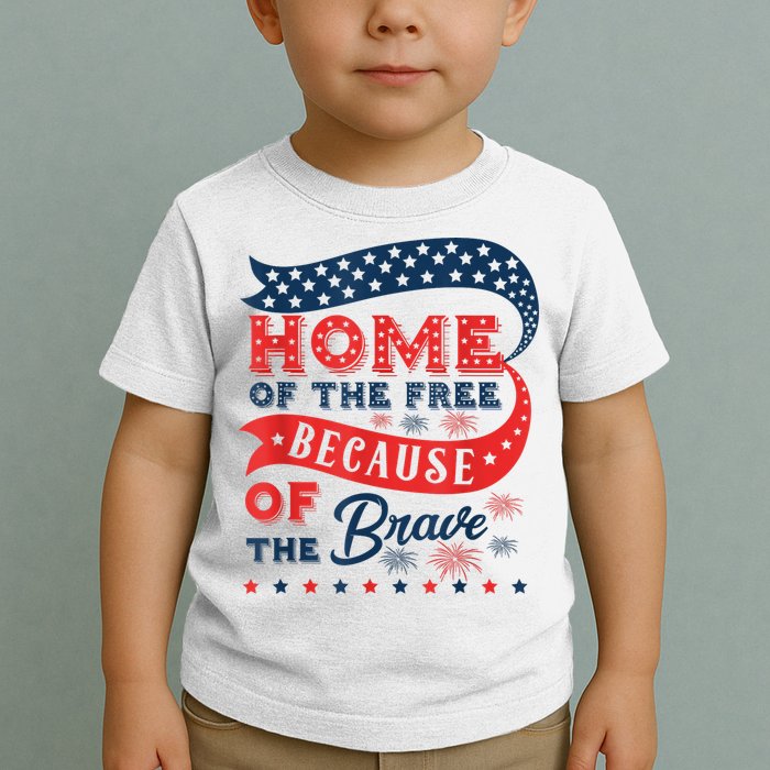 Home Of The Free Because Of The Brave Toddler T-Shirt