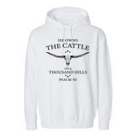 He Owns The Cattle On A Thousand Hills Bull Skull Christian Garment-Dyed Fleece Hoodie