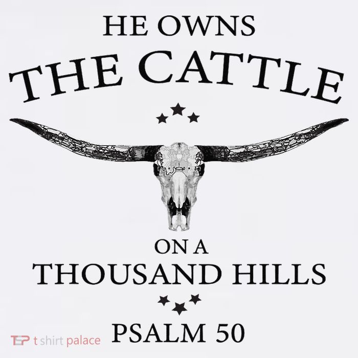He Owns The Cattle On A Thousand Hills Bull Skull Christian Sweatshirt