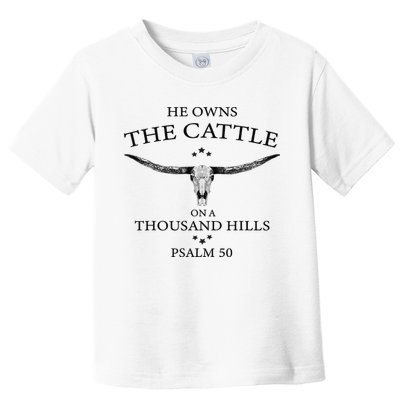 He Owns The Cattle On A Thousand Hills Bull Skull Christian Toddler T-Shirt