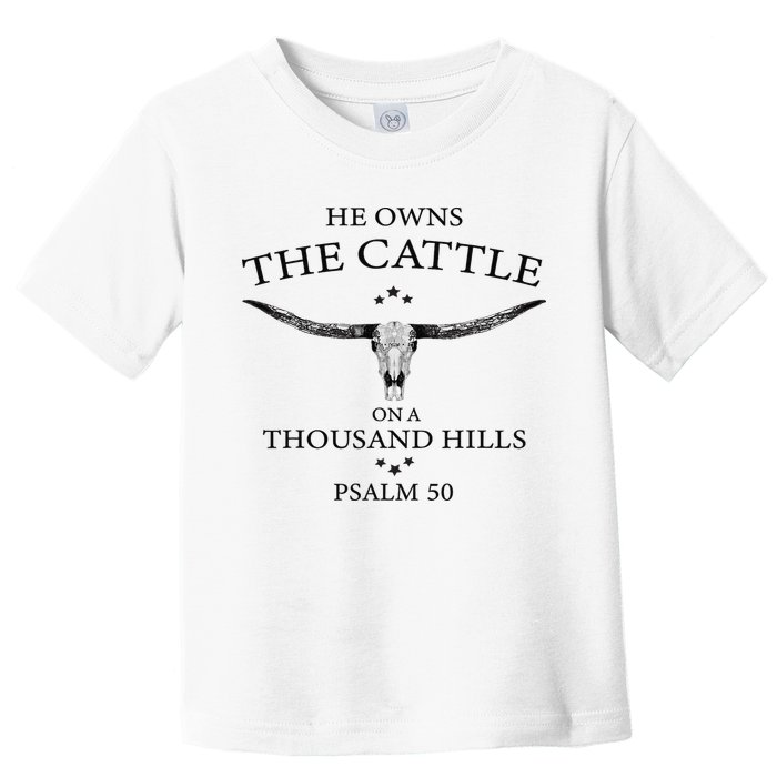 He Owns The Cattle On A Thousand Hills Bull Skull Christian Toddler T-Shirt