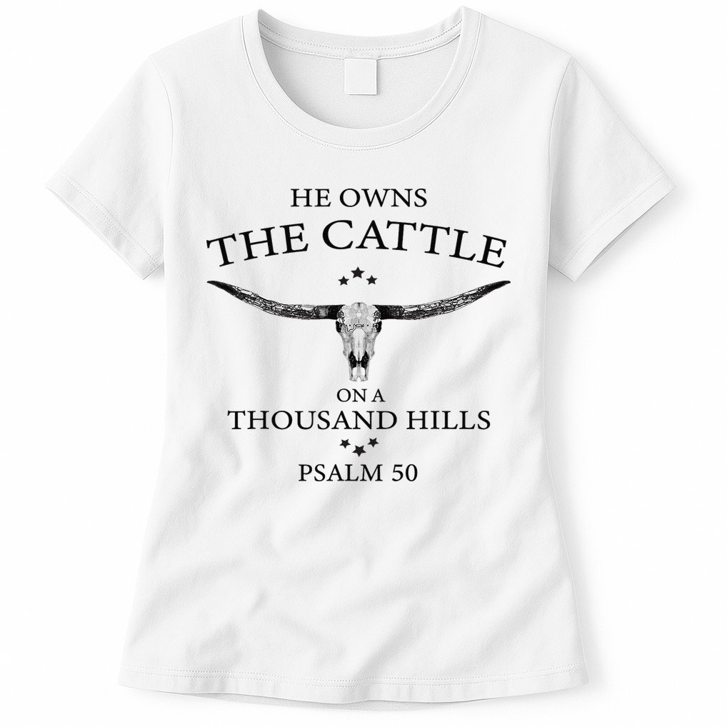 He Owns The Cattle On A Thousand Hills Bull Skull Christian Womens T-Shirt