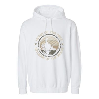 Home Of The Free Because Of The Brave Usa Military Veteran Gift Garment-Dyed Fleece Hoodie