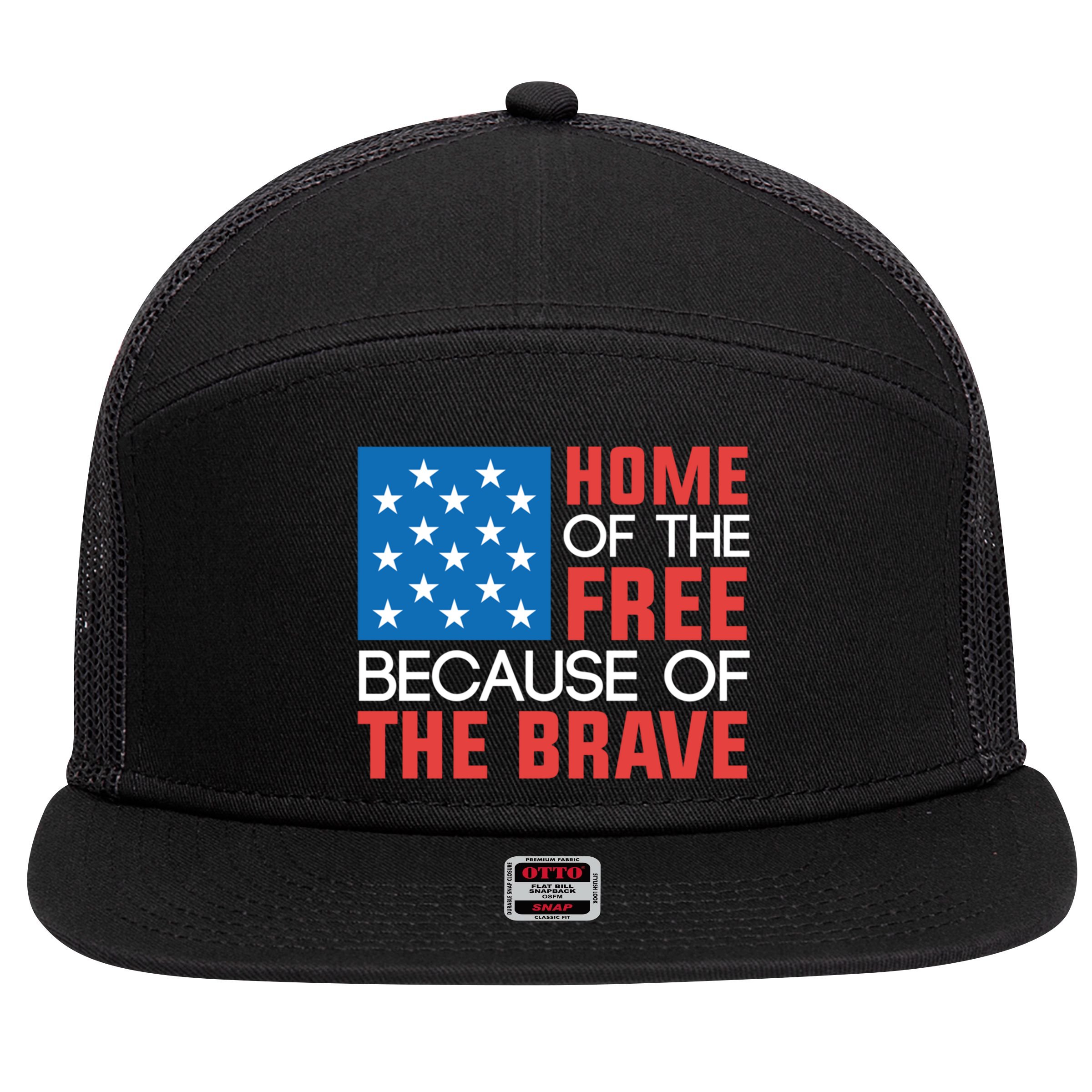 Home Of The Free Because Of The Brave Gift 7 Panel Mesh Trucker Snapback Hat
